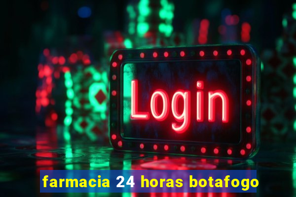 farmacia 24 horas botafogo